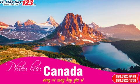 Đặt vé máy bay Canada tham gia vào những chuyến phiêu lưu kỳ thú