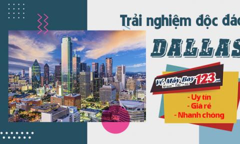 Trải nghiệm độc đáo nhất ở Dallas