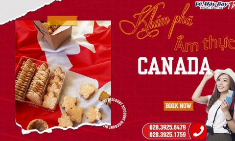 Thưởng thức món những món ăn Canada hấp dẫn nhất