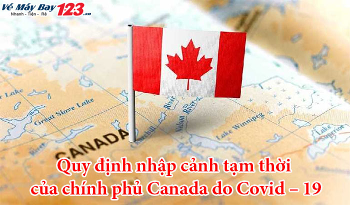 Quy định nhập cảnh tạm thời của chính phủ Canada do Covid – 19