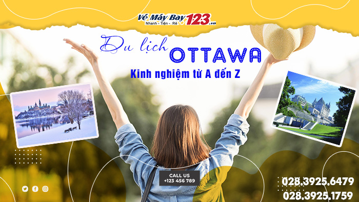 du-lich-ottawa-kinh-nghiem-tu-a-den-z-vemaybay123